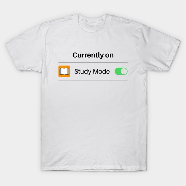 Study Mode T-Shirt by FunnyStylesShop